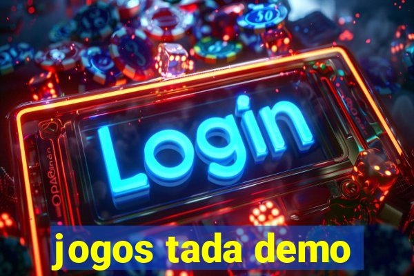 jogos tada demo